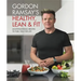 Gordon Ramsay's Healthy, Lean & Fit: Mouthwatering Recipes to Fuel You for Life