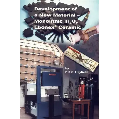 Development of a New Material: Monolithic Ti4o7 Ebonex Ceramic