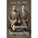 Ourselves and Immortality