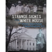 Strange Sights in the White House and Other Hauntings in Washington, D.C.