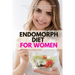 Endomorph Diet for Women: A Beginner's 5-Week Step-by-Step Weight Loss Guide With Recipes and a Meal Plan