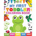 My First Toddler Coloring Book: Fun With Numbers; Letters; Shapes, Colors and Animals!