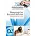 Planning Our Future Libraries: Blueprints for 2025