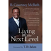 Living @ the Next Level: Transforming Your Life's Frustrations Into Fulfillment Through Friendship with God