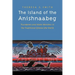 The Island of the Anishnaabeg: Thunderers and Water Monsters in the Traditional Ojibwe Life-World