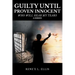 Guilty until Proven Innocent: Who Will Hear My Tears