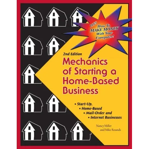 Mechanics of Starting A Home Based Business - 2nd edition