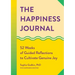 The Happiness Journal: 52 Weeks of Guided Reflections to Cultivate Genuine Joy