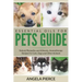 Essential Oils For Pets Guide: Natural Remedies and Ailments, Aromatherapy Recipes For Cats, Dogs and Other Animals