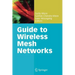 Guide to Wireless Mesh Networks