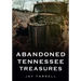 Abandoned Tennessee Treasures