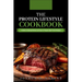 The Protein Lifestyle Cookbook: A Guide to Cooking Delicious and Easy-to-Prepare, High-Protein Recipies