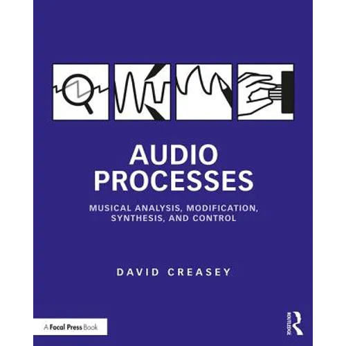 Audio Processes: Musical Analysis, Modification, Synthesis, and Control