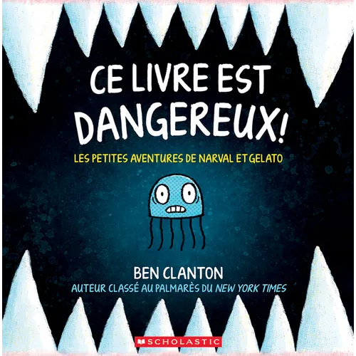 Les Petites Aventures de Narval Et Gelato: N° 1 - CE Livre Est Dangereux!