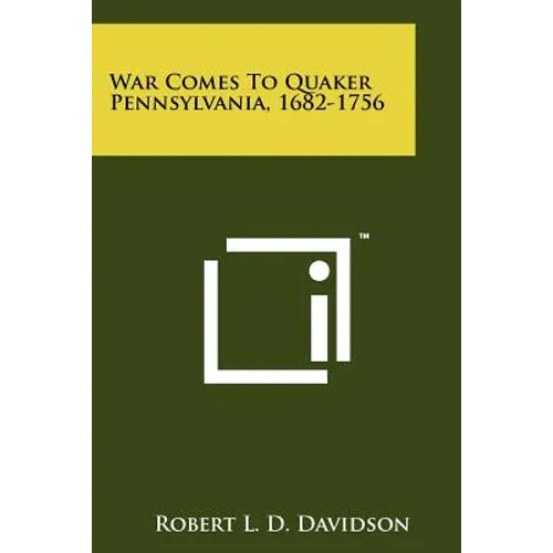 War Comes To Quaker Pennsylvania, 1682-1756