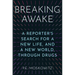 Breaking Awake: A Reporter's Search for a New Life, and a New World, Through Drugs