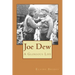 Joe Dew A Glorious Life