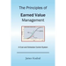 The Principles of Earned Value Management: A Cost and Schedule Control System