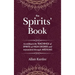 The Spirits' Book: Containing the principles of spiritist doctrine on the immortality of the soul, the nature of spirits and their relati