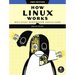 How Linux Works, 3rd Edition: What Every Superuser Should Know