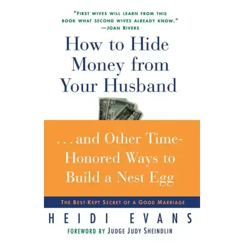 How to Hide Money from Your Husband: The Best Kept Secret of Marriage