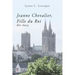 Jeanne Chevalier, Fille du Roi: Her Story