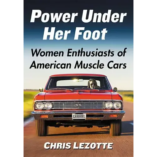 Power Under Her Foot: Women Enthusiasts of American Muscle Cars