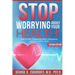 STOP WORRYING ABOUT YOUR HEALTH! How to Quit Obsessing About Symptoms and Feel Better Now - Second Edition