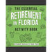 The Essential Retirement in Florida Activity Book: A Fun Retirement Gift for Coworker Moving to Florida