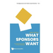 What Sponsors Want: An Inspirational Guide for Event Marketers