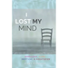 I Lost My Mind: Rebellious, Alone, Skeptical, & Dissatisfied