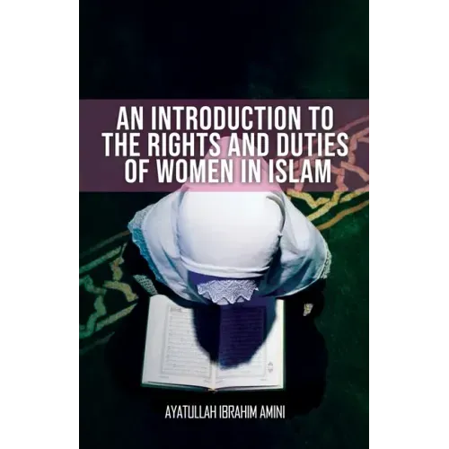 An Introduction to the Rights and Duties of Women in Islam