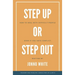 Step Up or Step Out: How to Deal with Difficult People Even If You Hate Conflict