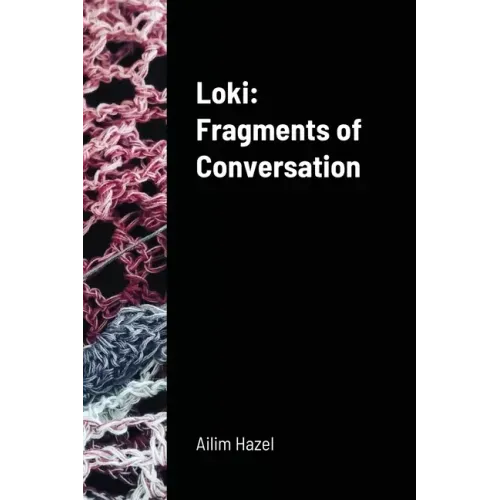 Loki: Fragments of Conversation