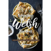 Winning Welsh Recipes: A Collection of Delicious, Easy Dish Ideas from Wales!