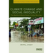 Climate Change and Social Inequality: The Health and Social Costs of Global Warming