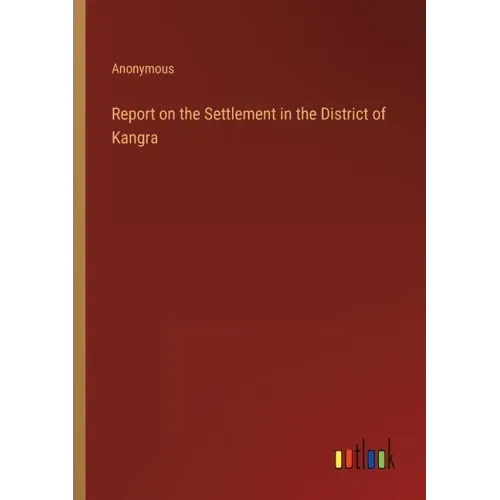 Report on the Settlement in the District of Kangra