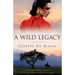 A Wild Legacy: An emotional and heart-wrenching historical novel