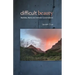 Difficult Beauty: Rambles, Rants and Intimate Conversations