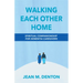 Walking Each Other Home: Spiritual Companionship for Dementia Caregivers