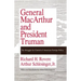 General MacArthur and President Truman: The Struggle for Control of American Foreign Policy