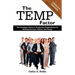The Temp Factor: The Complete Guide to Temporary Employment for Staffing Services, Clients, and Temps