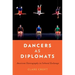 Dancers as Diplomats: American Choreography in Cultural Exchange