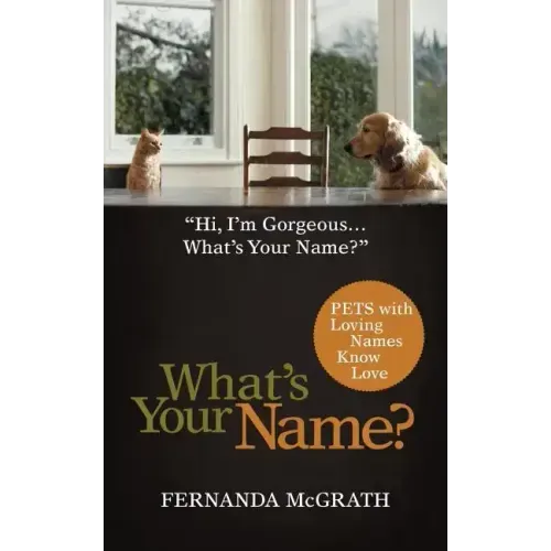 What's Your Name?: Pets with Loving Names Know Love