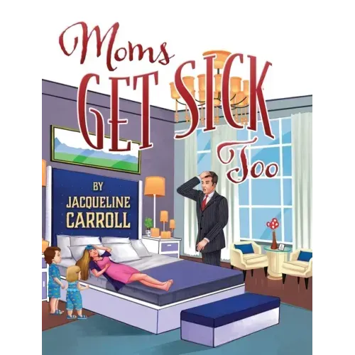 Moms Get Sick Too