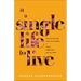 A Single Life to Live: Stop Waiting for Your Life to Begin and Thrive Where God Has You Today