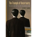 The Triumph of Uncertainty: Science and Self in the Postmodern Age