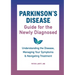 Parkinson's Disease Guide for the Newly Diagnosed: Understanding the Disease, Managing Your Symptoms, and Navigating Treatment