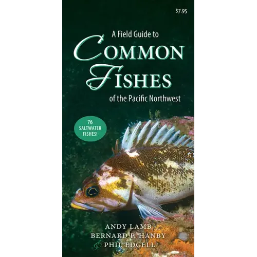 A Field Guide to Common Fishes of the Pacific Northwest
