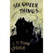 The Six Queer Things (Valancourt 20th Century Classics)